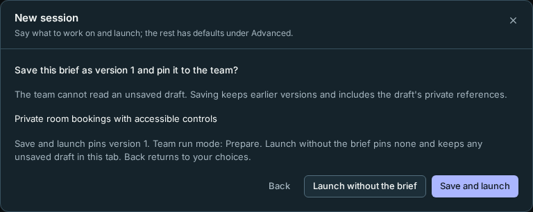 The explicit choice to save and pin a draft, launch without it, or return to editing